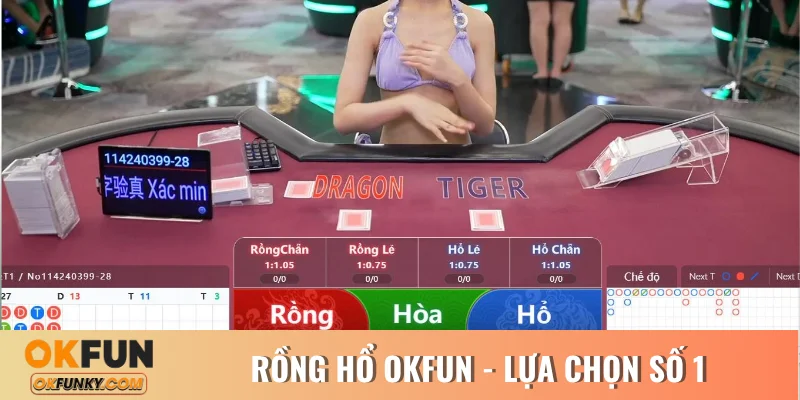 Rồng Hổ OKFUN - Lựa Chọn Số 1 Của Tay Chơi Chuyên Nghiệp